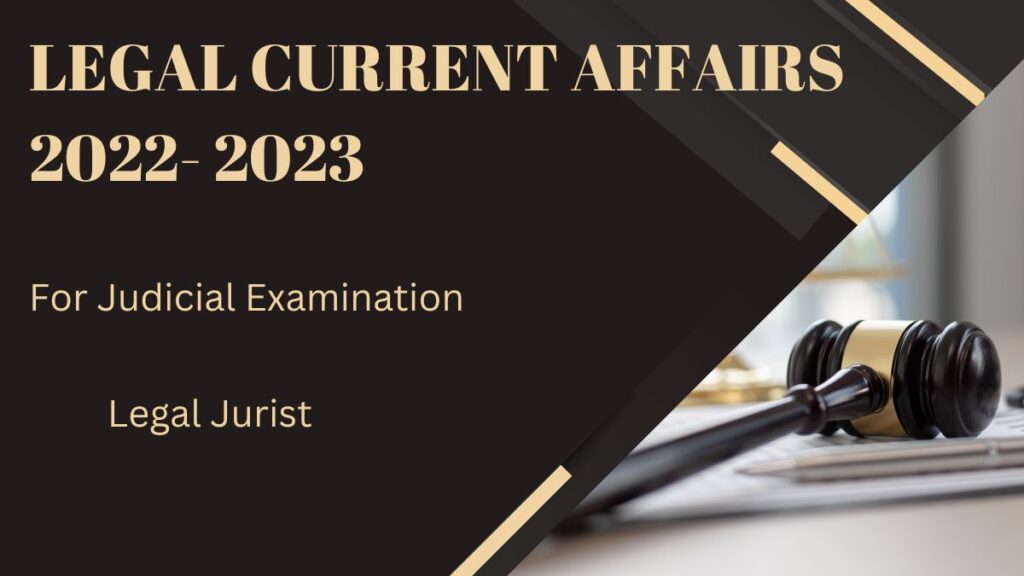 Legal Current Affairs 2023 | Legal Current Affairs for Judiciary | Current Affairs for Judiciary