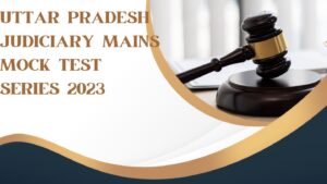 Uttar Pradesh Judiciary Mains Mock Test Series 2023| UP Judiciary Mains Mock Test Series