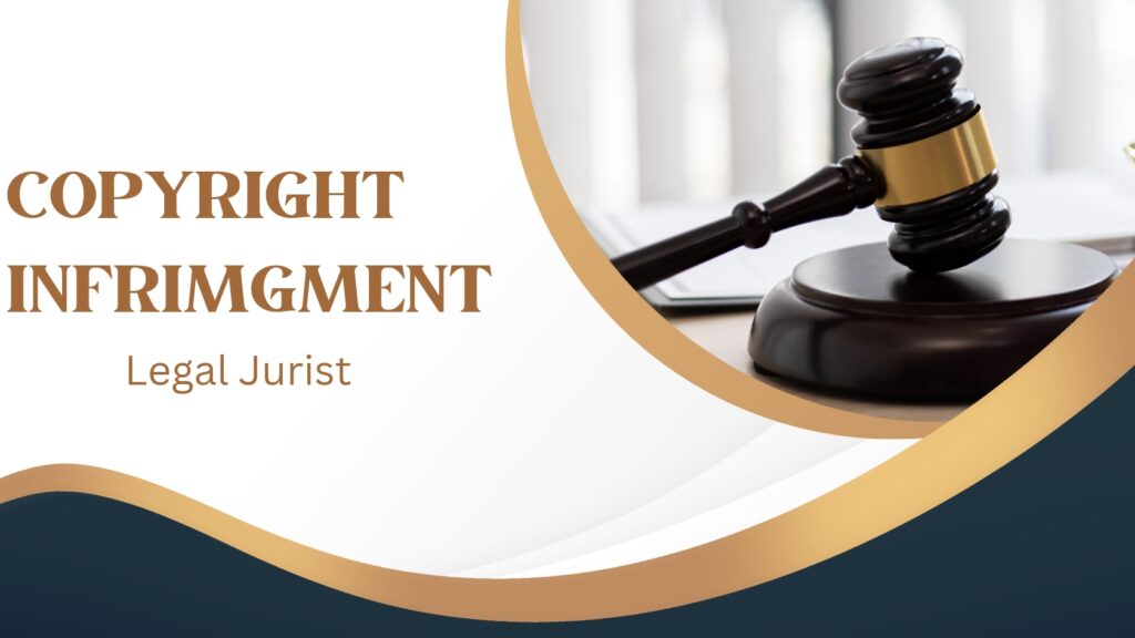 Copyright Infringment (2023) - Complete Details And Remedies - Legal Jurist