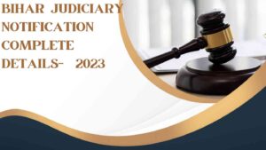 Bihar Judiciary Notification 2023- Complete Details